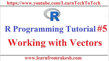R Programming Tutorial #5: Working with Vectors
