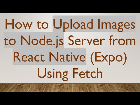 How to Upload Images to Node.js Server from React Native (Expo) Using Fetch