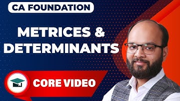 Matrices & Determinants Complete Chapter | CA Foundation Maths | Matrix & Determinants full chapter