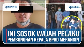 Ini Wajah Sosok Pelaku Pembunuhan kepala BPBD Merangin