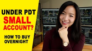 When to Buy Stocks Overnight? How to Grow a Small Trading Account Under PDT