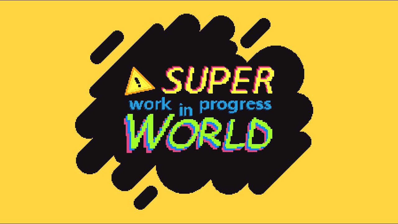 Super Work in Progress World 0.1 TRAILER