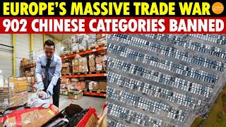 China Panics Europe Launches Massive Trade War, Flags 902 Chinese Import Categories