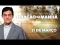 ORAÇÃO DA MANHÃ | 31/03/2026 | @PadreManzottiOficial