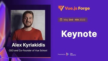 Episode 3: Keynote by Alex Kyriakidis: Vue.js Forge