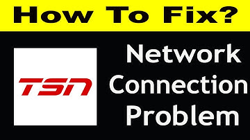 How To Fix TSN App Network Connection Problem Android & iOS | TSN No Internet Error