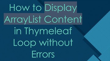 How to Display ArrayList Content in Thymeleaf Loop without Errors