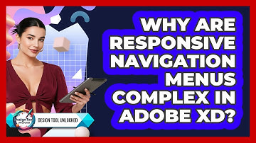 Why Are Responsive Navigation Menus Complex In Adobe XD? - Design Tool Unlocked