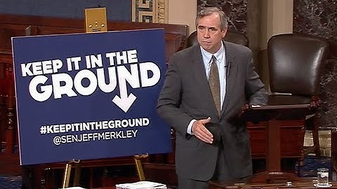 Merkley: Keep Fossil Fuels in the Ground