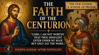 The Faith of the Centurion: The Secret to Powerful Prayer