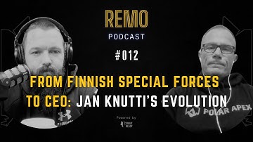 From Finnish Special Forces to CEO: Jan Knutti’s Evolution | Remo Podcast #012