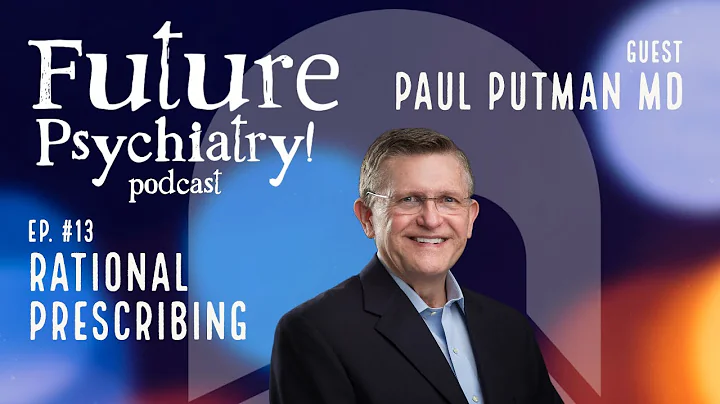 Rational Prescribing with Dr. Paul Putman #FutureP...