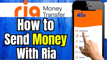 How to Send Money Internationally With Ria Money Transfer