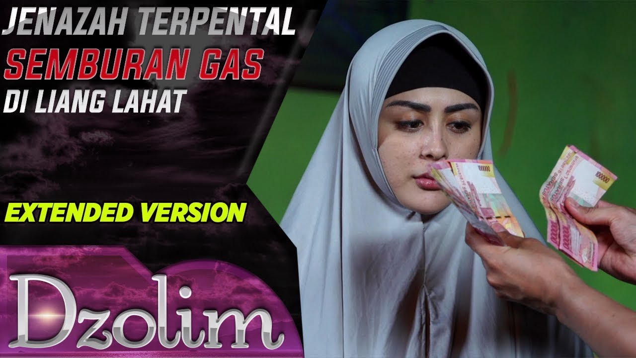 Mengoplos Gas, Akhirnya Jenazah Terpental Semburan Gas di Liang Lahat - Dzolim Part 1 (18/9/2018)
