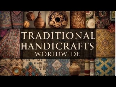 Traditional Handicrafts Worldwide | Exploring Cultural Heritage and ...
