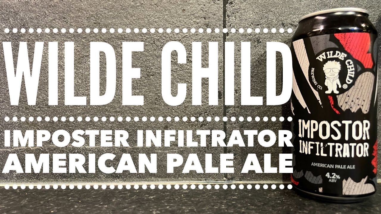 Wilde Child Imposter Infiltrator American Pale Ale By Wilde Child Brewing Co | British Craft Beer