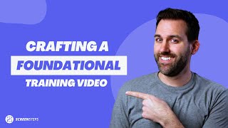 What to Include in a Foundational Training Video (5 Tips)