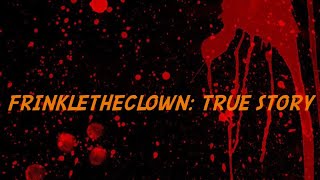 FrinkleTheClown - Roblox creepypasta FrinkleTheClown - Roblox creepypasta