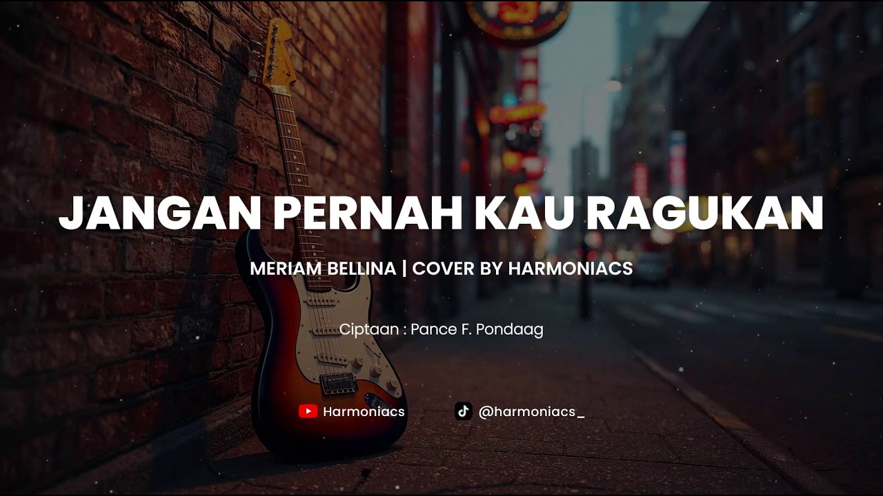 JANGAN PERNAH KAU RAGUKAN - MERIAM BELLINA | COVER BY HARMONIACS