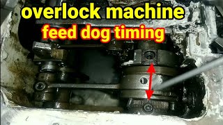 overlock machine timing / overlock machine feed dog timing