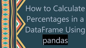 How to Calculate Percentages in a DataFrame Using pandas
