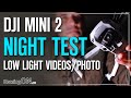 DJI Mini 2 NIGHT/LOW LIGHT Ultimate Test (Video & Photo)