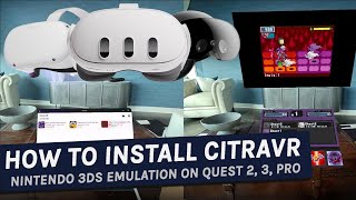 How To Install CitraVR Nintendo 3DS Emulator On Quest 2, 3, Pro