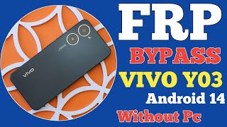 New Trick Frp Bypass 2025 / Vivo Y03 (V2332) /Android 14  | Bypass Google Account / Without Pc 🔰