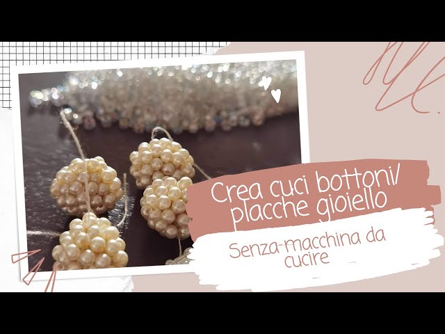 CREA PLACCHE BOTTONI GIOIELLO 