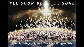 I'll Soon Be Gone