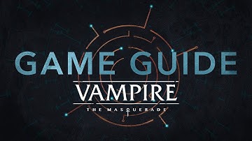 Game Guide: Learn To Play Vampire The Masquerade on AlchemyRPG