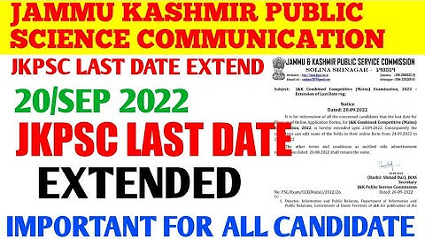 JKPSC LAST DATE EXTENDED J&K COMBINED COMPARATIVE (Main)Exam 2022 September 21, 2022