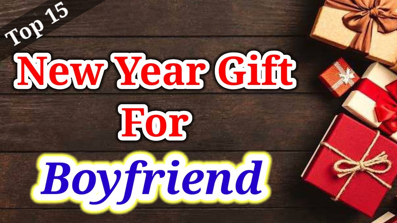 New Year Gifts To Boyfriend