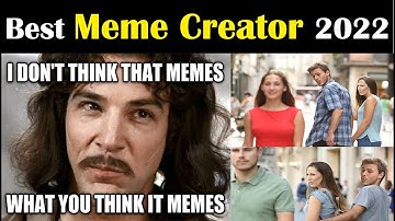 Best Meme Generator - How to make Memes 2022