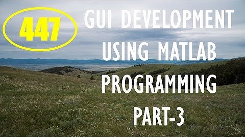 CME | Lecture-447 | GUI Development using MATLAB Programming Part-3
