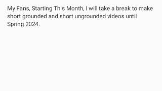 I Will Take A Break To Make Short Grounded And Short Ungrounded Videos For My Other Channel