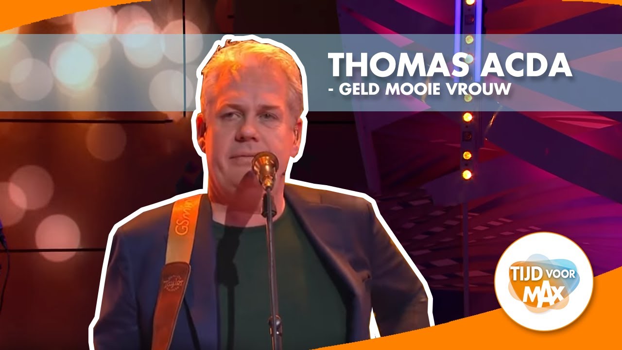 Thomas Acda - Geld mooie vrouw | TIJD VOOR MAX - YouTube