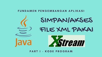 Simpan/Buka File XML di Pemrograman Java dengan XStream - MVC (Part 1: Kode Program)