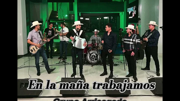 En la maña trabajamos- Grupo Arriesgado (2022)