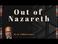 Out of nazareth  dr r clifford jones february 24 2024