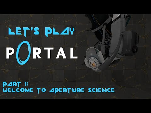 Let's Play Portal [WITH HI-RES TEXTURES] - Part 1: Welcome to Aperture ...