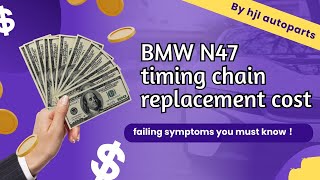 BMW N47 timing chain replacement cost and failing symptoms you must know#81