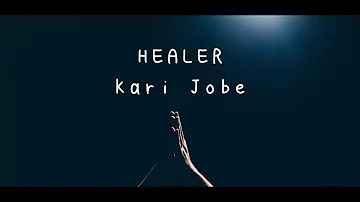 KARI JOBE - HEALER with lyrics