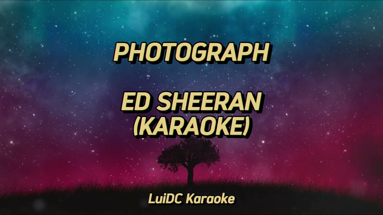 Photograph - ED SHEERAN (Karaoke Version)