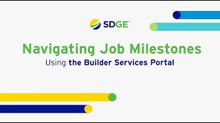 SDG&E Builder Services Portal - Job Milestones