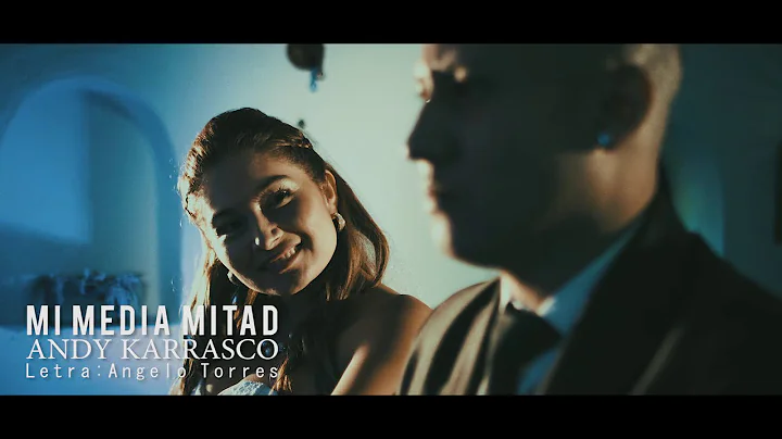 Andy Karrasco - Mi media Mitad (Video Oficial)
