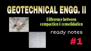 Compaction|Consolidation|Difference between Compaction and consolidation|Geotechnical Engg 2|civil |