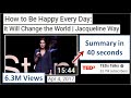 How to Be Happy Every Day: It Will Change the World | Jacqueline Way | TEDxStanleyPark - Summary