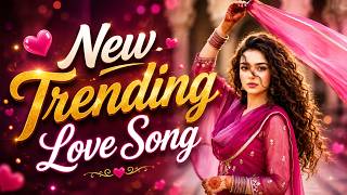 New Trending Love Song | Best Hindi Love Song | Latest Romantic Songs Playlist | New Hindi Songs