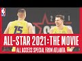 🎥 ALL-STAR 2021 : THE MOVIE | Behind the scenes special as the stars converge on Atlanta